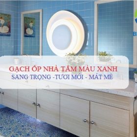 25 Mẫu Gạch ốp nhà tắm màu xanh Đẹp, Tươi mới, Ấn tượng