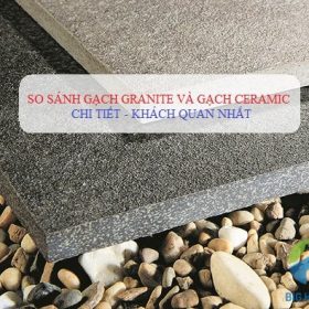 Cách phân biệt gạch Granite và Ceramic Đơn giản, Chi tiết nhất